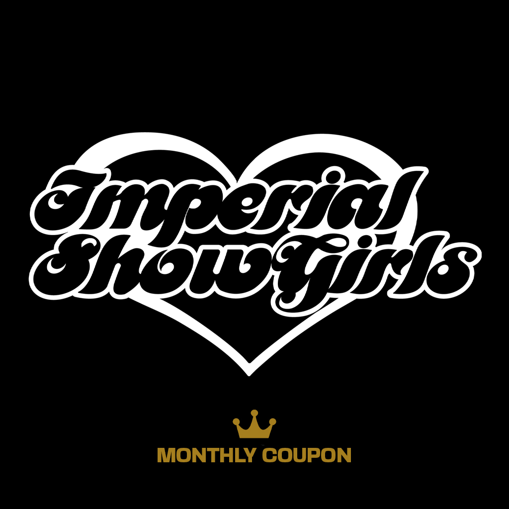 IMPERIAL SHOWGIRLS  monthly coupon.