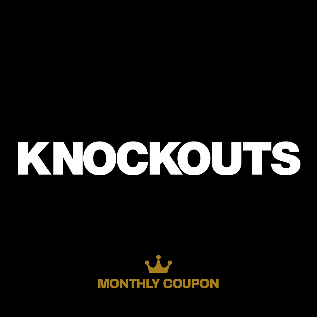 KNOCKOUTS  monthly coupon.