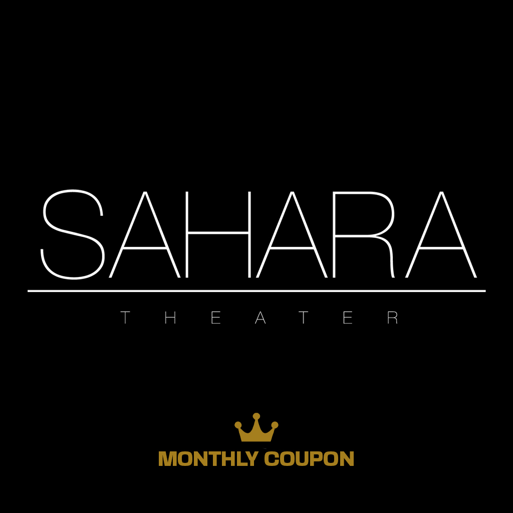 SAHARA THEATER  monthly coupon.